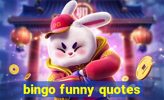 bingo funny quotes